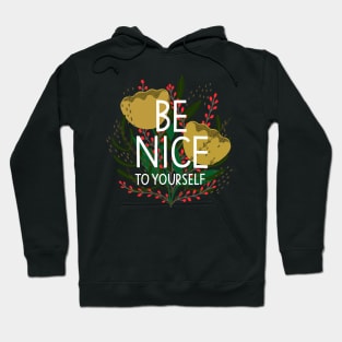 Be Nice to Yourself Hoodie